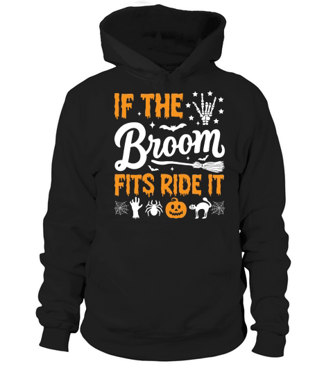 If The Broom Fits Ride It Hoodie Unisex