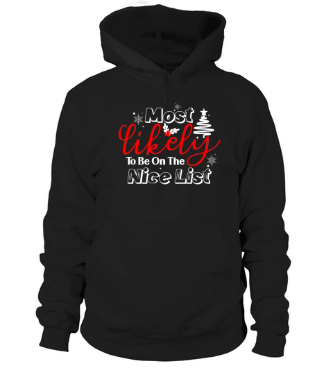 Most likely to be on the nice list Hoodie Unisex