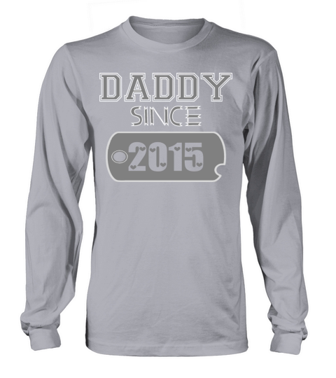 Daddy Since Tag 2015 Happy Fathers Day Long sleeved Unisex