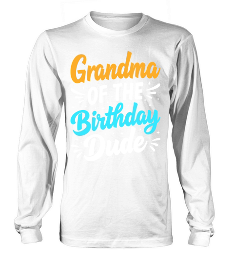 Grandma of the birthday dude Long sleeved Unisex