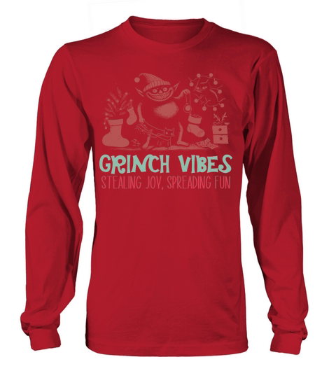 Grinch Vibes Stealing Joy Spreading Fun Long sleeved Unisex