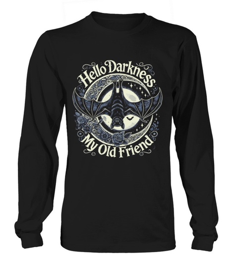 Hello Darkness my old friend Long sleeved Unisex