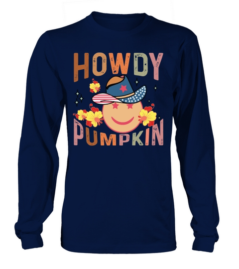 Howdy Pumpkin Smiley Face Fall Vibes Long sleeved Unisex