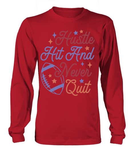 Hustle Hit And Never Quit color grunge Long sleeved Unisex