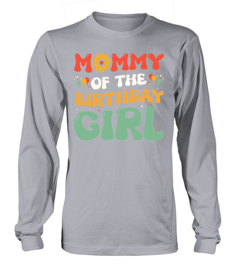 Mommy Of The Birthday Girl T Shirt Design (1) Long sleeved Unisex