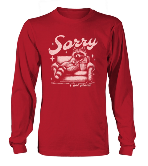 Sorry Got Plans Raccoon Sofa Popcorn D Retro Pink GR Long sleeved Unisex