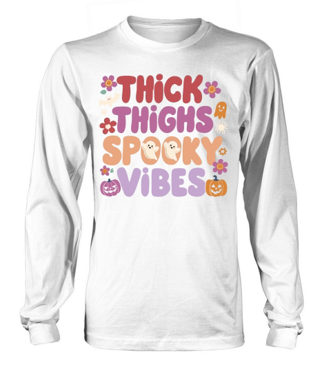Thick Thighs Spooky Vibes Long sleeved Unisex