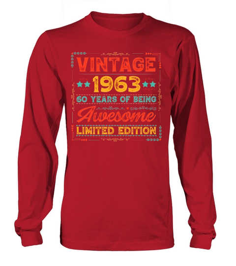 Vintage 1963 Being Awesome Limited Edition Birthday (1) Long sleeved Unisex