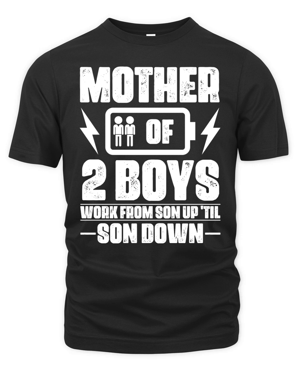 Mother Of Two 2 Boys Work From Son up til son Down mother day Organic Unisex T-shirt