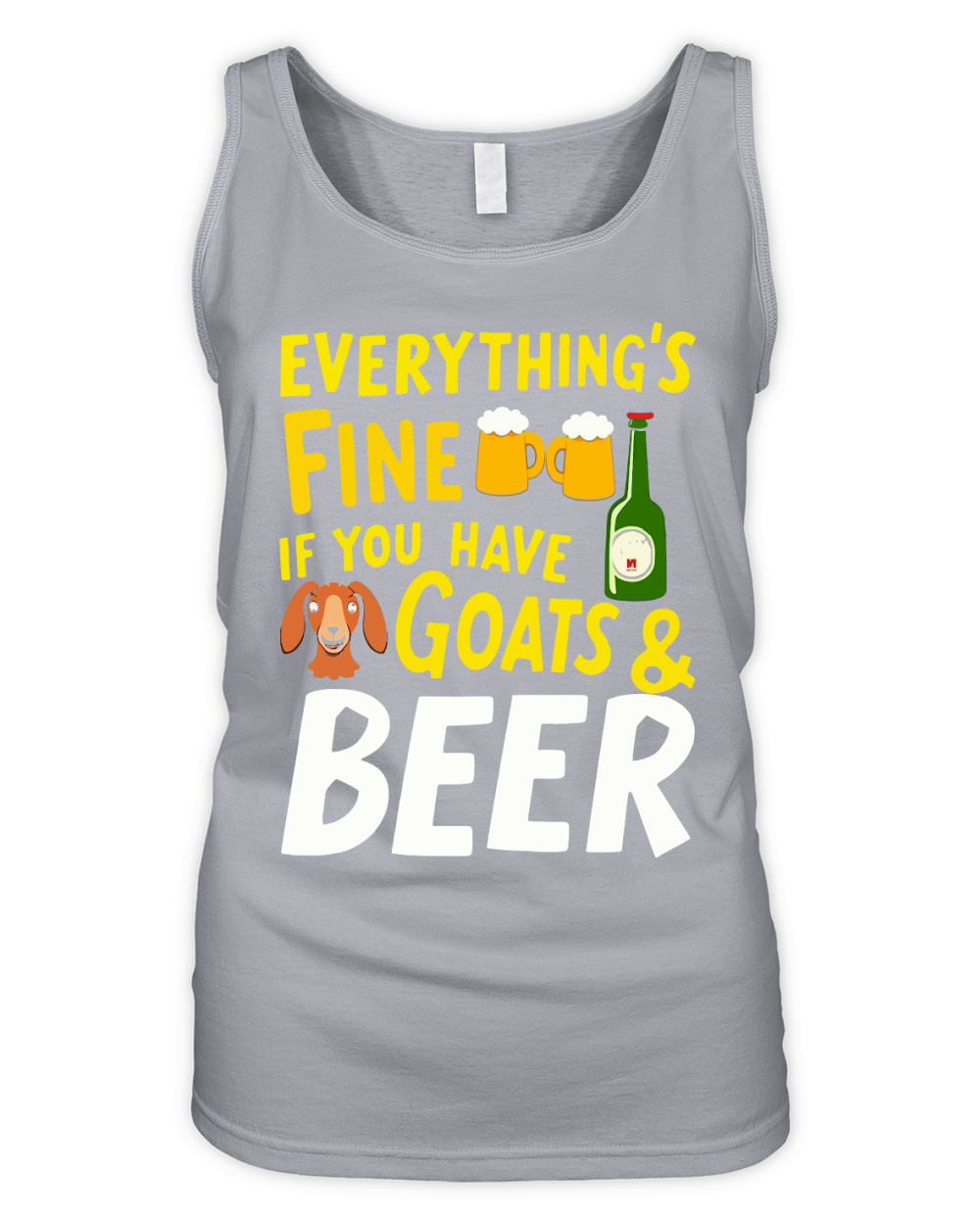 Everythings fine if you have goart & beer Organic Women's Tank Top