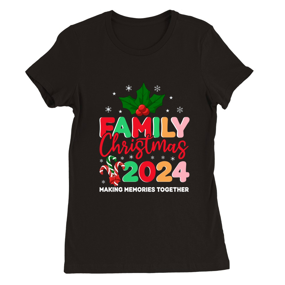 Family Christmas 2024 Making Memories Together Premium Womens Crewneck T-shirt