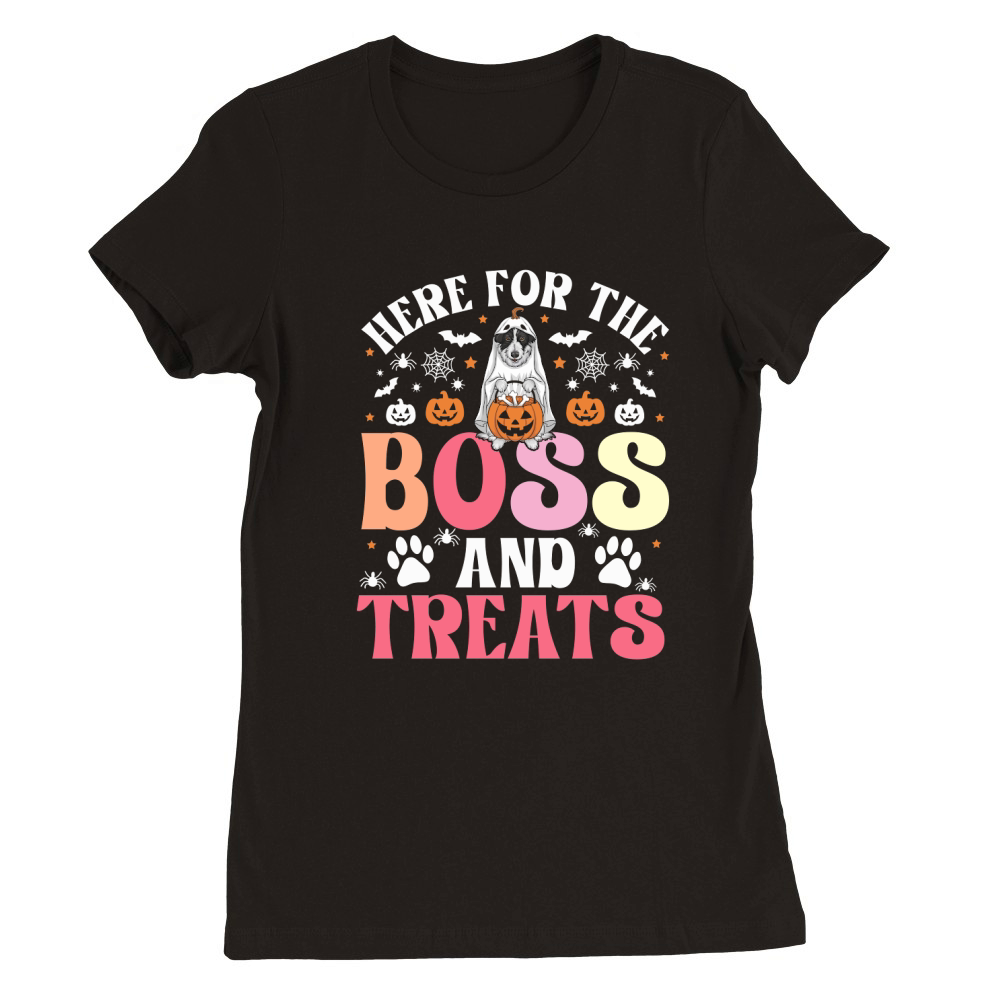 Here For The Boss And Treats Premium Womens Crewneck T-shirt