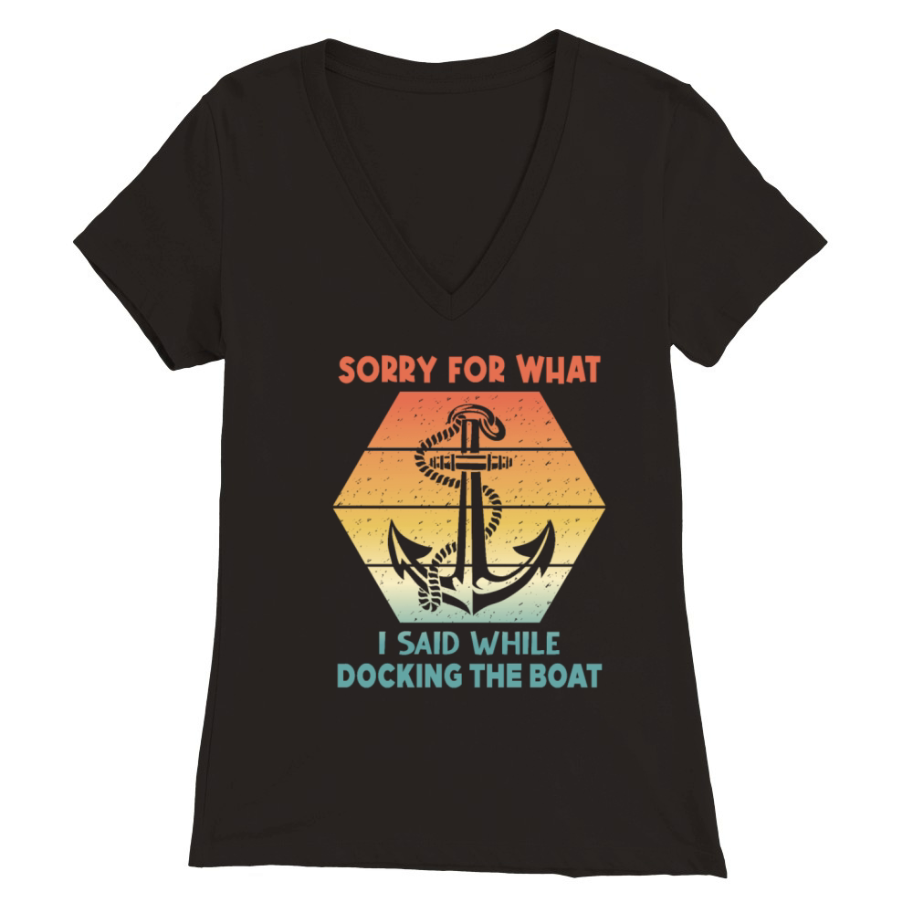 Vintage Retro Sorry For What I Said While Docking Premium Womens V-Neck T-shirt