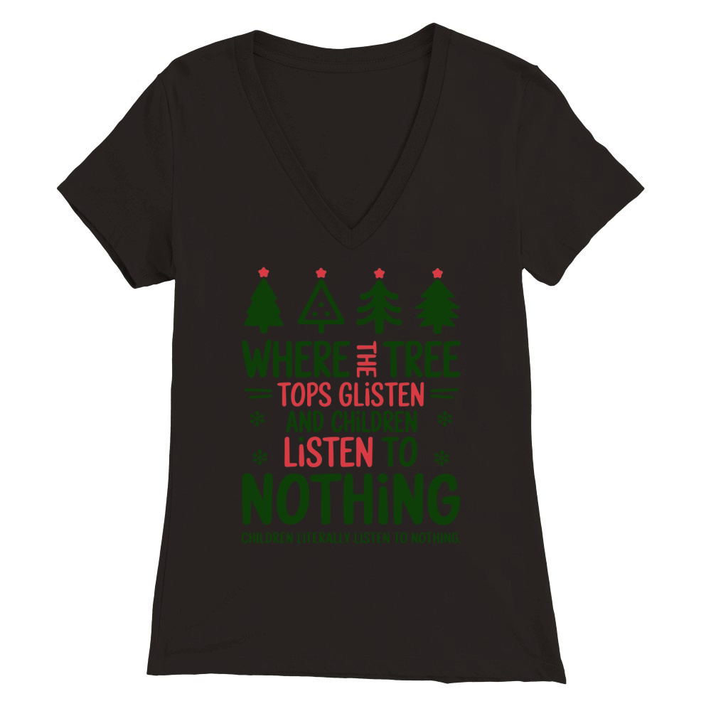 Where The Tree Tops Glisten And Children Listen To Nothing Children Literally Premium Womens V-Neck T-shirt