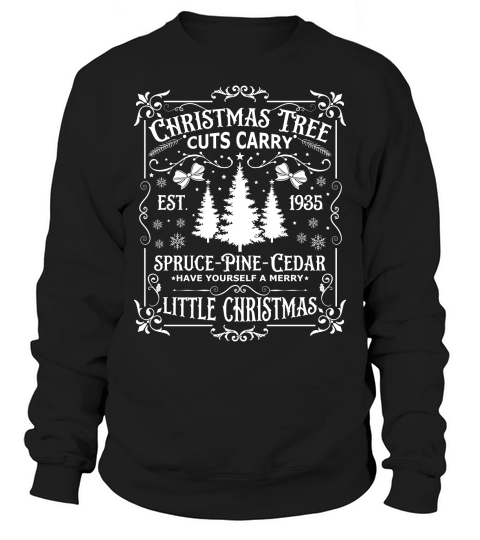 Christmas tree cuts carry spruce pine cedar white300 Sweatshirt Unisex