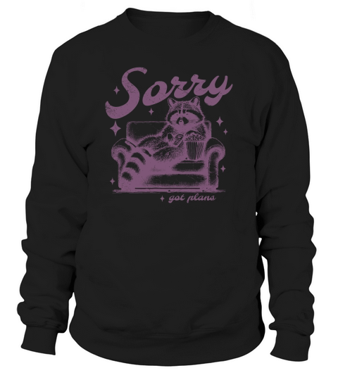 Sorry Got Plans Raccoon Sofa Popcorn D Purple GR Sweatshirt Unisex
