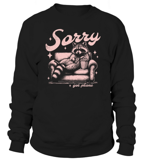 Sorry Got Plans Raccoon Sofa Popcorn D Retro Pink GR Sweatshirt Unisex