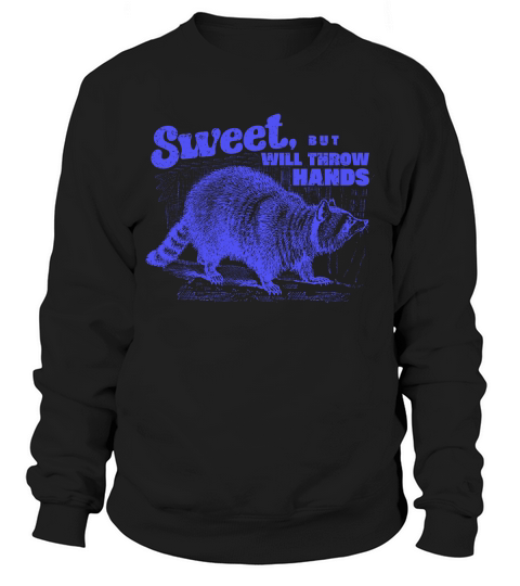 Sweet But Will Throw Hands (4) Sweatshirt Unisex