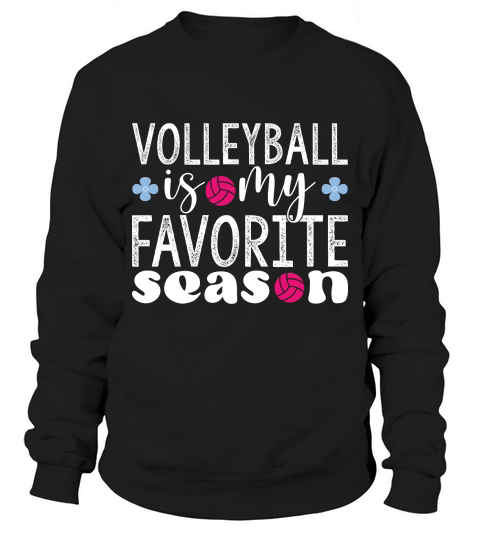 Volleyball is my favorite season Sweatshirt Unisex