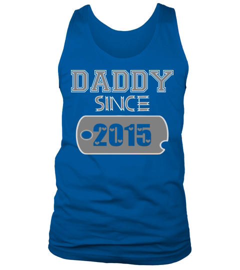 Daddy Since Tag 2015 Happy Fathers Day Tank Top Unisex