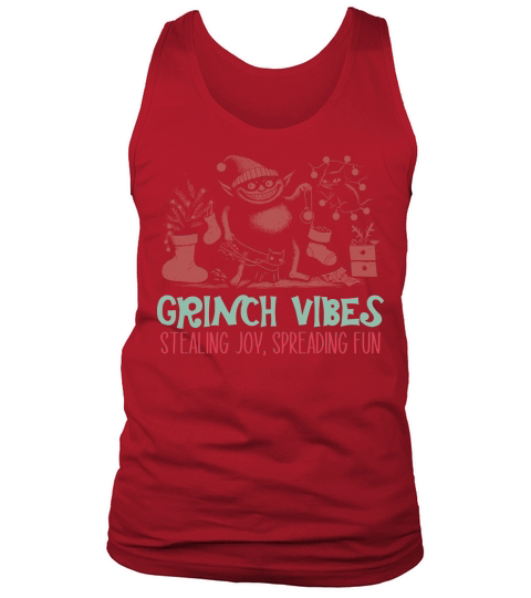 Grinch Vibes Stealing Joy Spreading Fun Tank Top Unisex