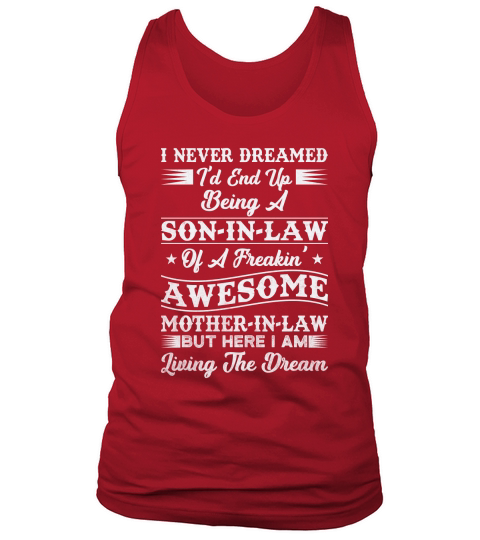 I never Dreamed Son In Law Of Freaking Awesome Mother In Law Tank Top Unisex