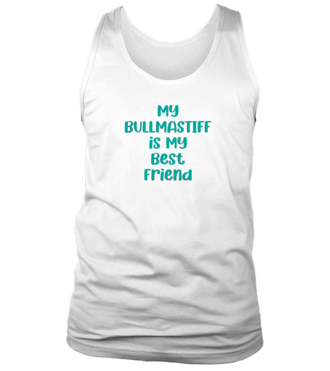 My Bullmastiff Is My Best Friend Tank Top Unisex