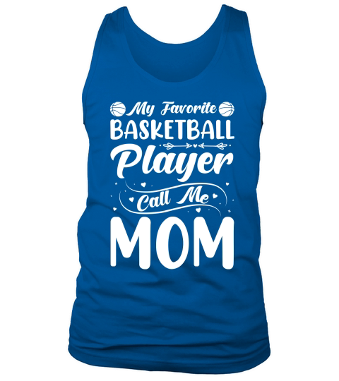 My Favorite Basketball Player Calls Me Mom (2) Tank Top Unisex