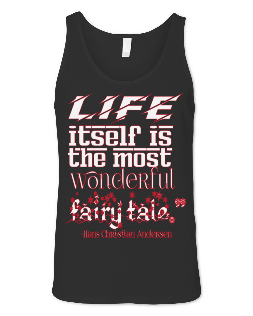 White Life itself is the most wonderful fairy tale Unisex Jersey Tank