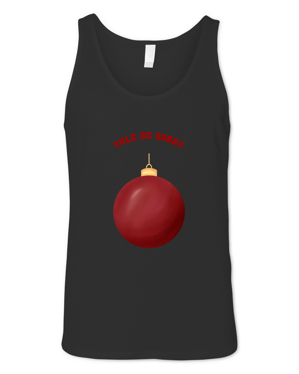 Yule Be Sorry Red Christmas Ornament Ball Unisex Jersey Tank