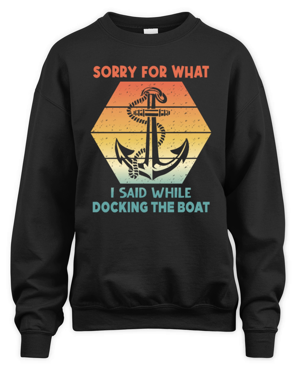 Vintage Retro Sorry For What I Said While Docking Unisex Premium Crewneck Sweatshirt