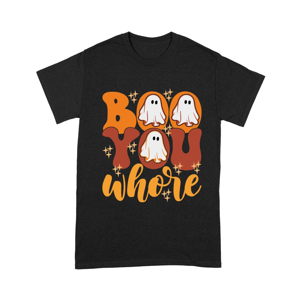 Boo You Whore Unisex T-Shirt