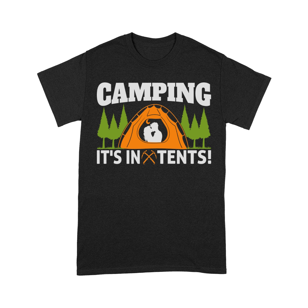 CAMPING ITS IN TENTS! Unisex T-Shirt