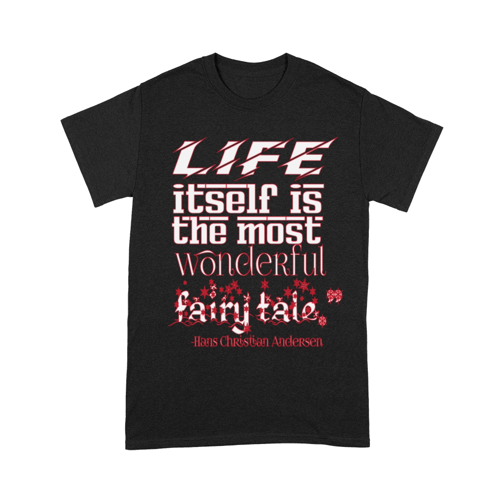 White Life itself is the most wonderful fairy tale Unisex T-Shirt