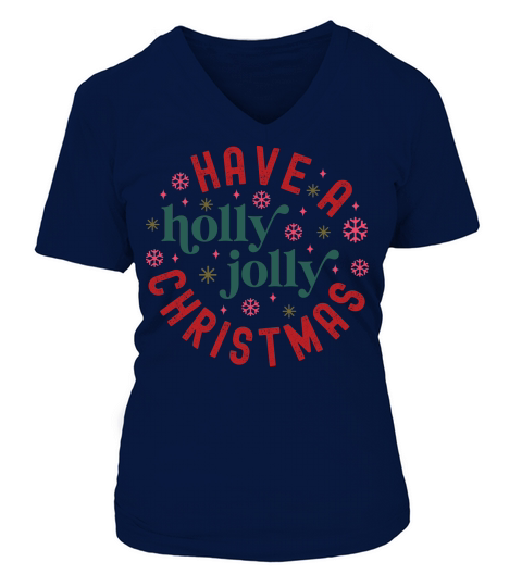 have a holli jolli christmas V-neck T-Shirt Woman