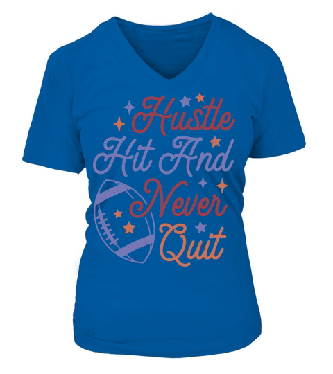 Hustle Hit And Never Quit color grunge V-neck T-Shirt Woman