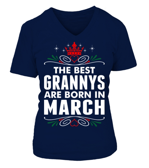 The Best Grannys Are Born In March V-neck T-Shirt Woman