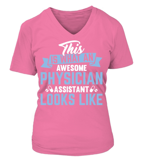 This is what an awesome physician assistant looks like V-neck T-Shirt Woman