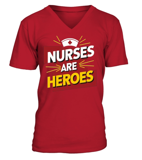 Nurses Are Heroes V-Neck T-shirt