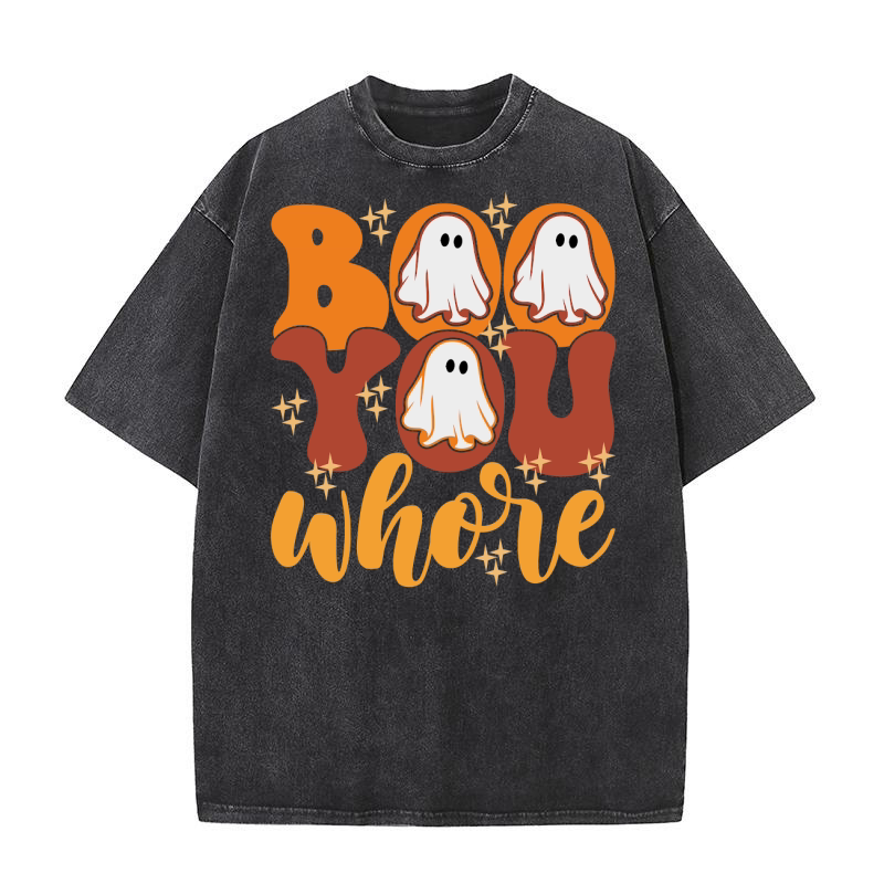 Boo You Whore Washed T-Shirt
