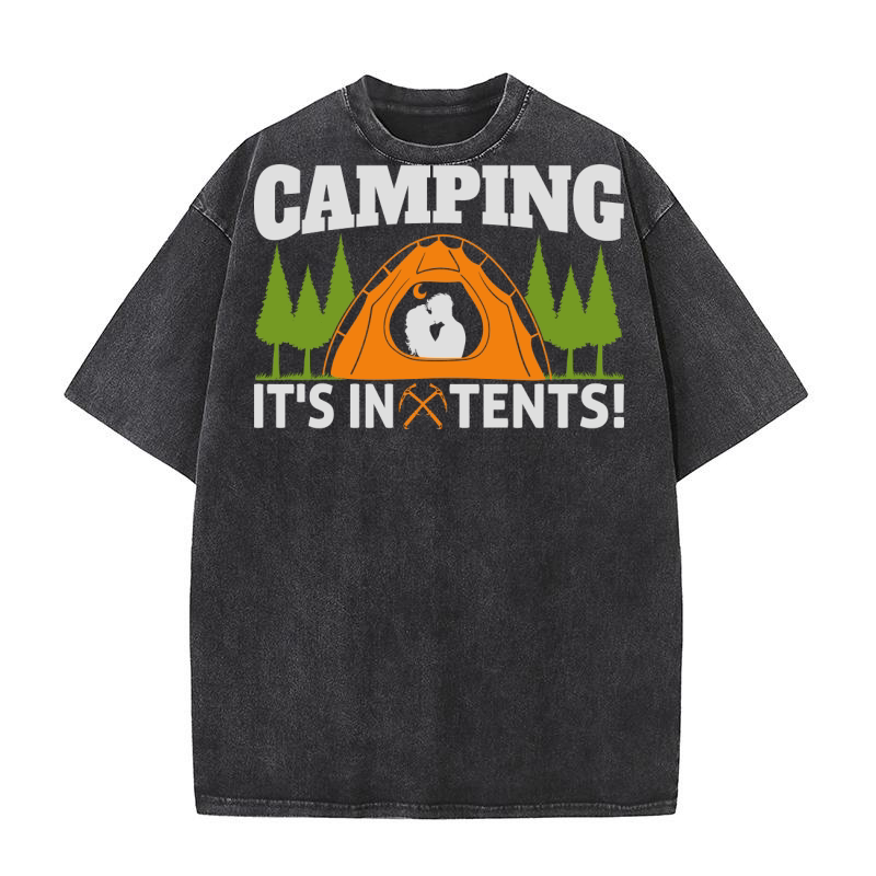 CAMPING ITS IN TENTS! Washed T-Shirt