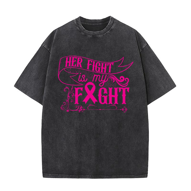 Her Fight Is My Fight Washed T-Shirt