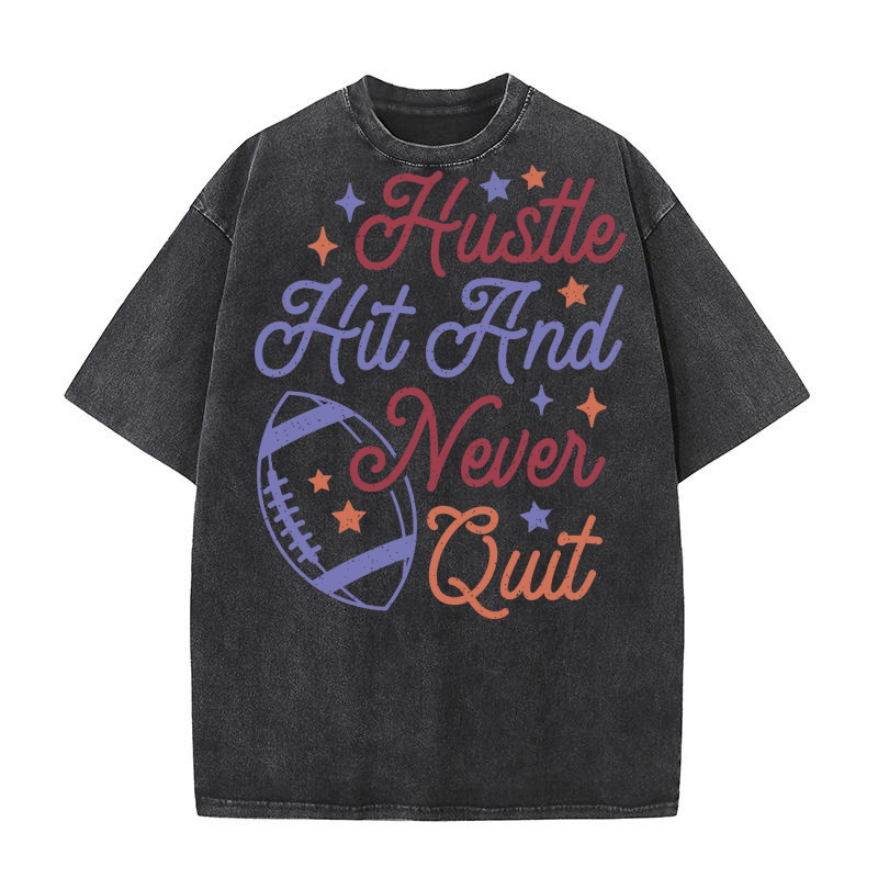 Hustle Hit And Never Quit color grunge Washed T-Shirt