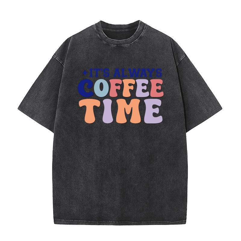 Its always coffee time Washed T-Shirt