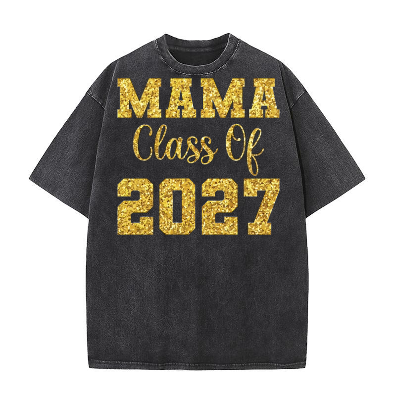 Mama Class Of 2027 Washed T-Shirt