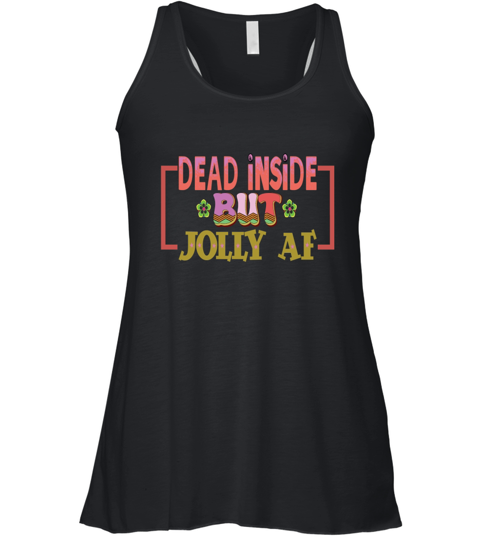 DEAD INSIDE BUT JOLLY AF,Christmas Women's Flowy Tank Top