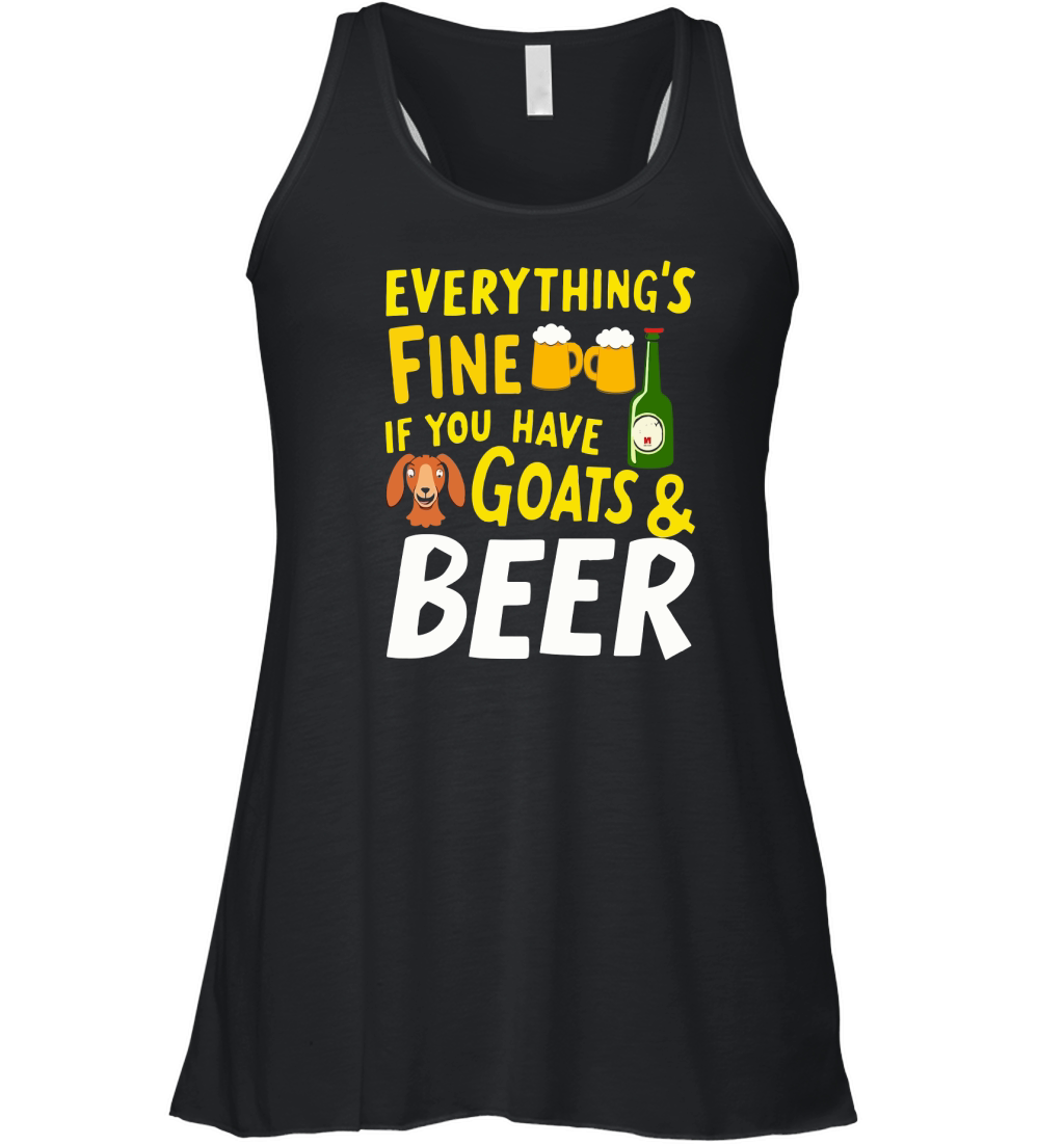 Everythings fine if you have goart & beer Women's Flowy Tank Top