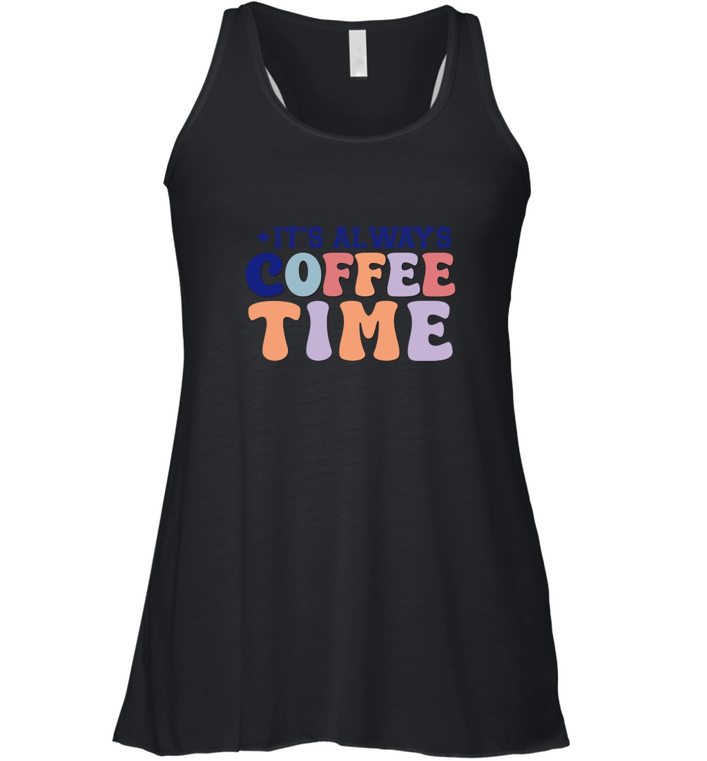 Its always coffee time Women's Flowy Tank Top