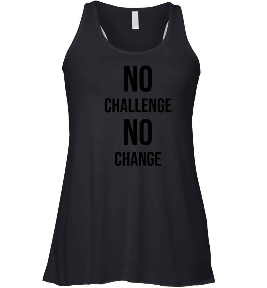 no challenge no change BLACK Women's Flowy Tank Top