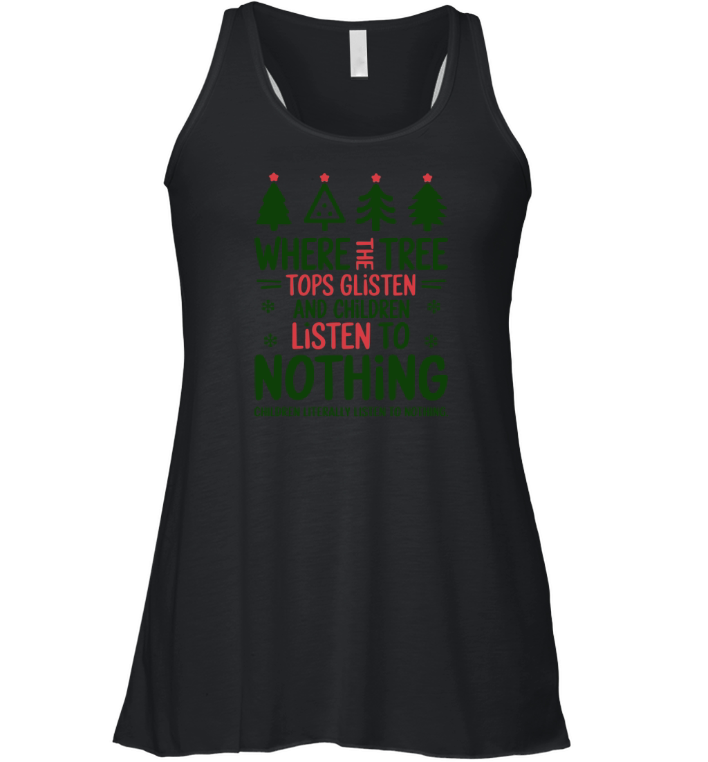 Where The Tree Tops Glisten And Children Listen To Nothing Children Literally Women's Flowy Tank Top